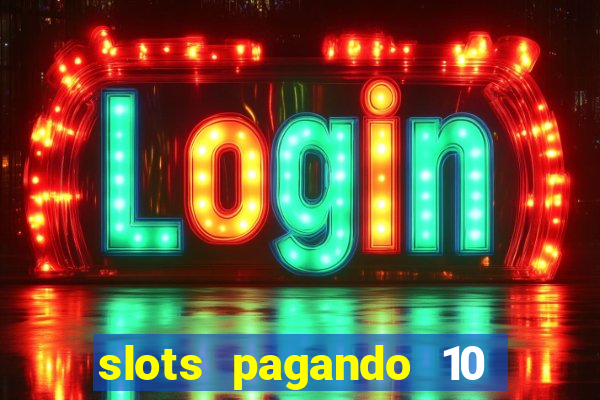 slots pagando 10 no cadastro facebook