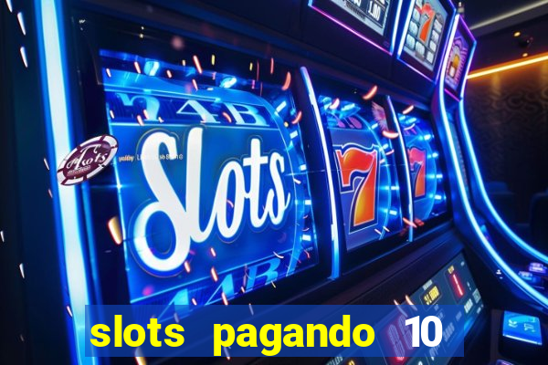 slots pagando 10 no cadastro facebook