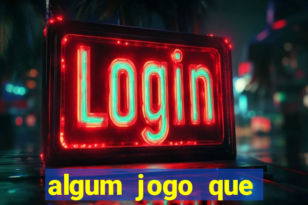 algum jogo que paga de verdade