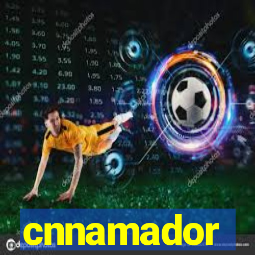 cnnamador