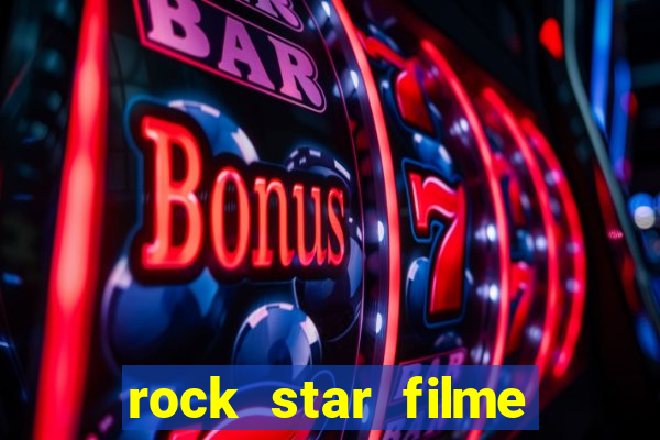 rock star filme completo dublado