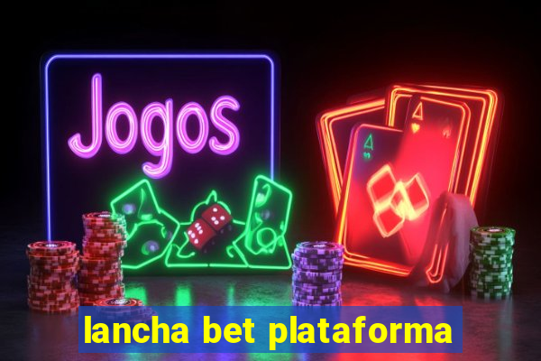 lancha bet plataforma