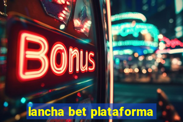 lancha bet plataforma