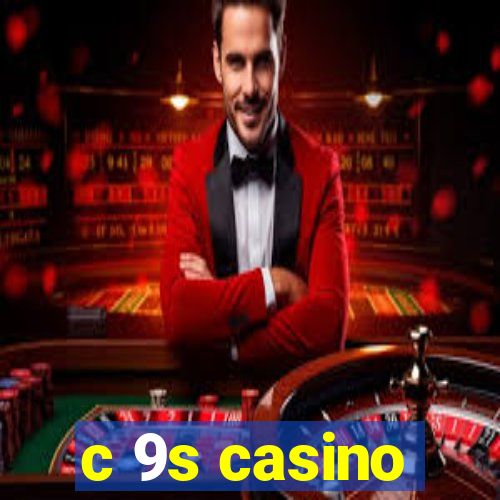 c 9s casino