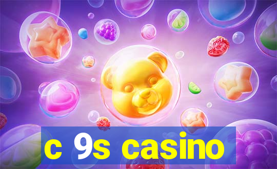 c 9s casino