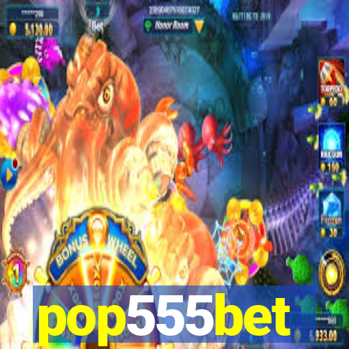 pop555bet