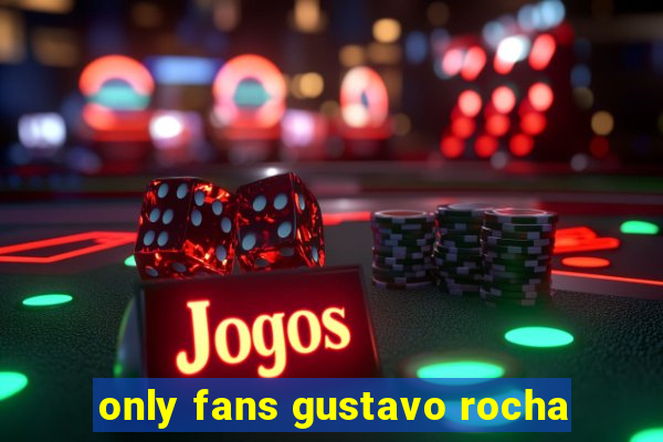 only fans gustavo rocha