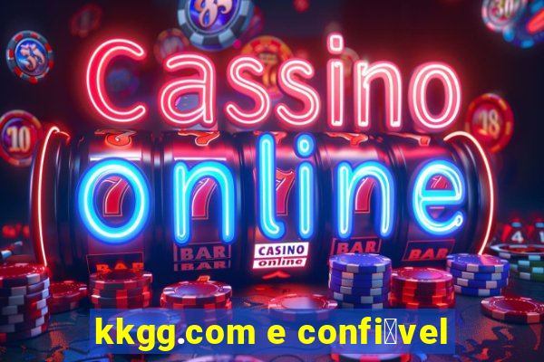 kkgg.com e confi谩vel