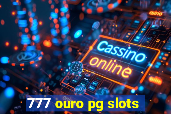 777 ouro pg slots