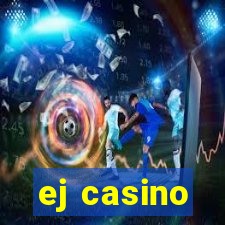 ej casino