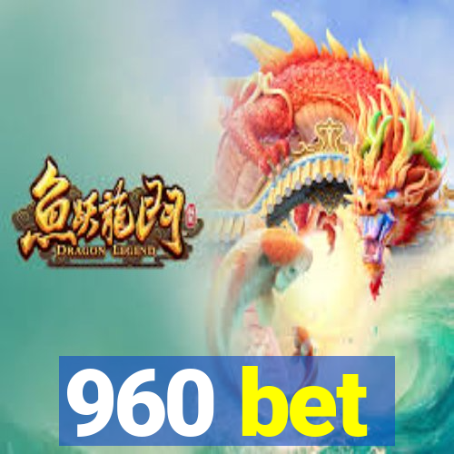 960 bet