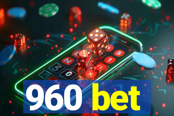 960 bet