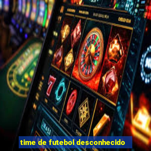 time de futebol desconhecido