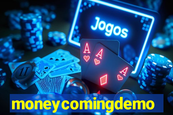 moneycomingdemo