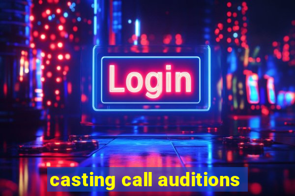 casting call auditions