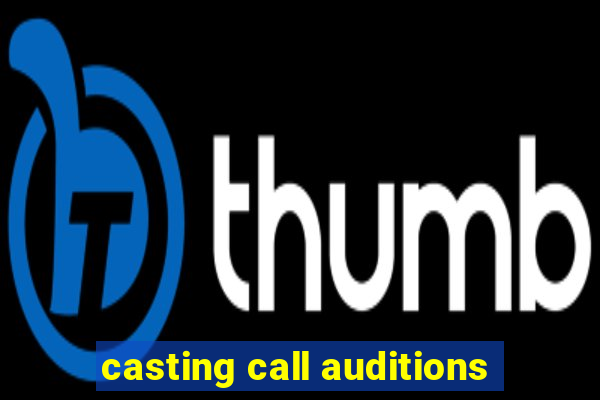 casting call auditions