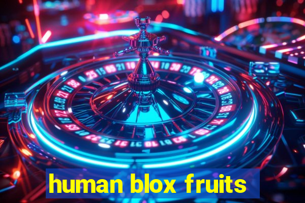 human blox fruits