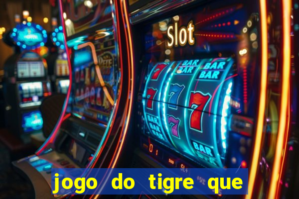 jogo do tigre que dao bonus no cadastro