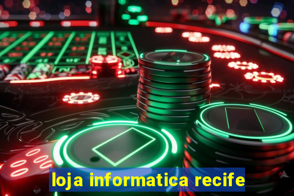 loja informatica recife