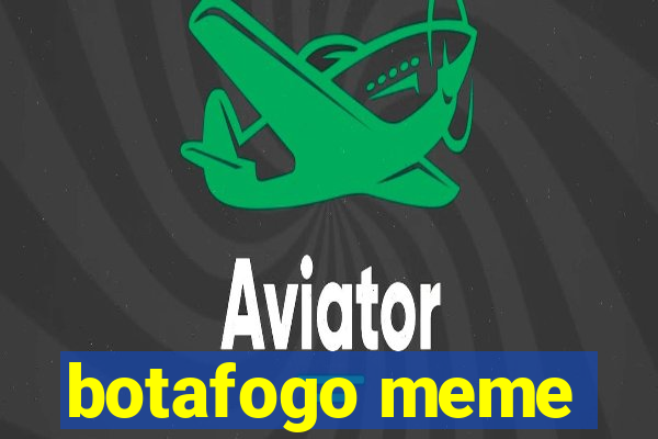 botafogo meme