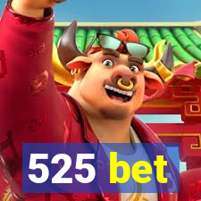 525 bet