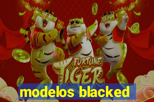 modelos blacked