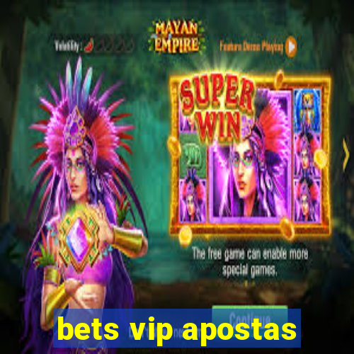 bets vip apostas