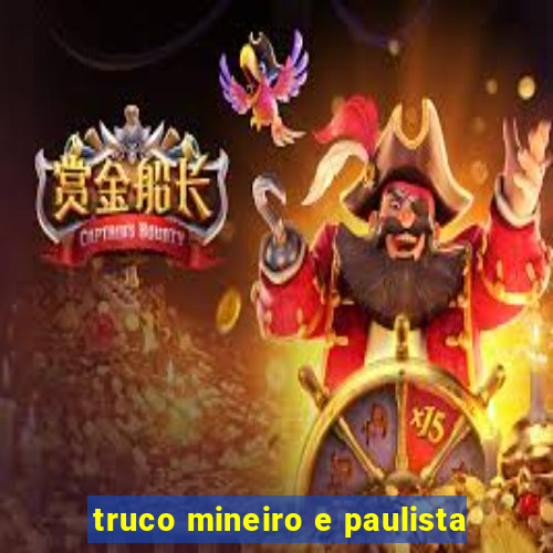 truco mineiro e paulista