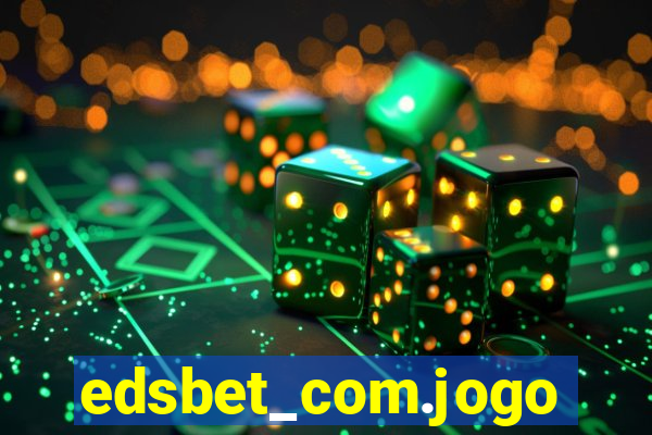 edsbet_com.jogos.app