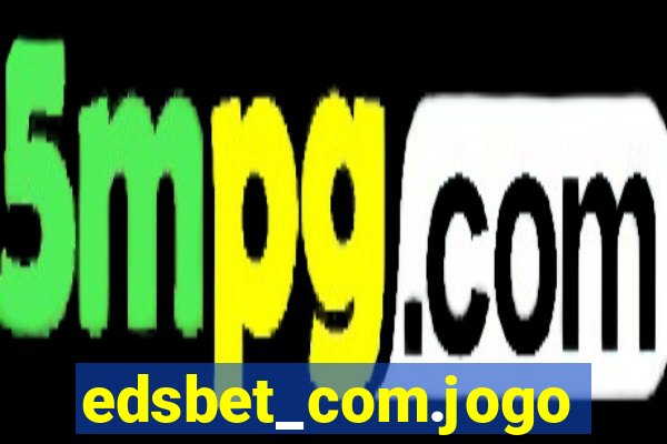 edsbet_com.jogos.app