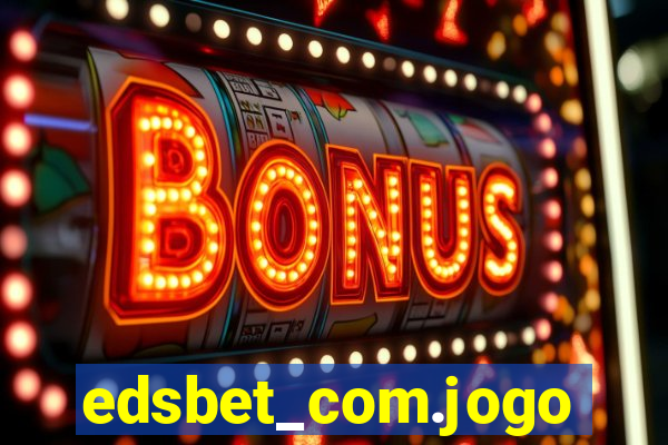 edsbet_com.jogos.app