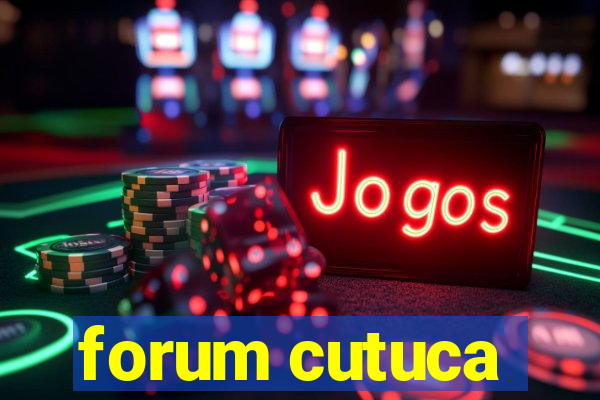 forum cutuca