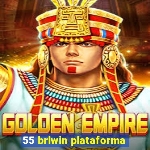 55 brlwin plataforma