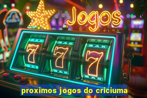 proximos jogos do criciuma