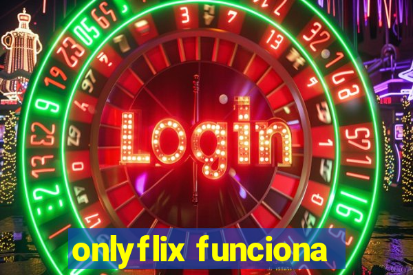 onlyflix funciona