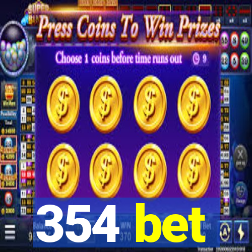 354 bet