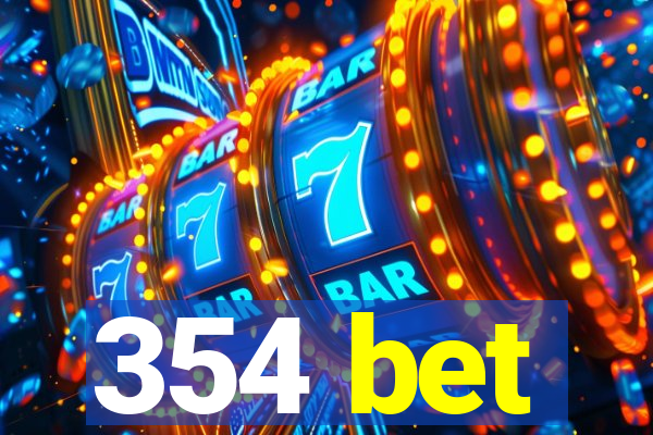 354 bet