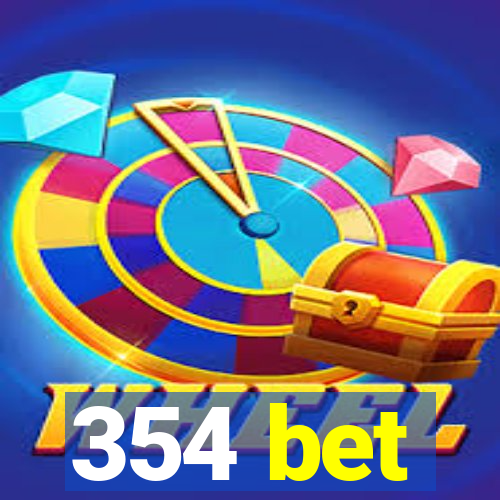 354 bet