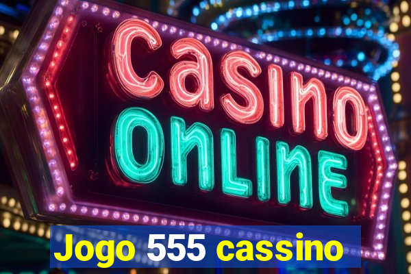 Jogo 555 cassino