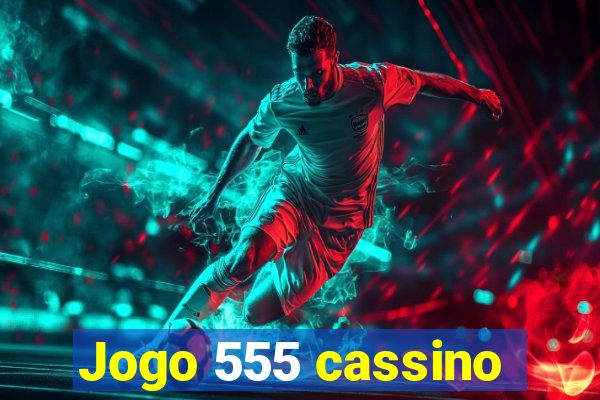 Jogo 555 cassino