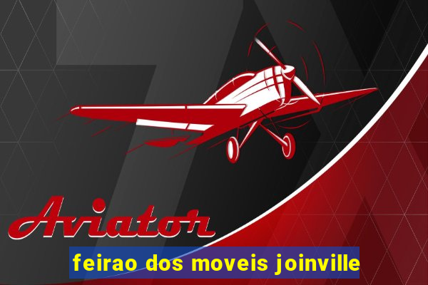 feirao dos moveis joinville