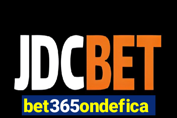 bet365ondefica