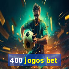 400 jogos bet