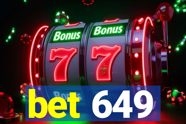 bet 649