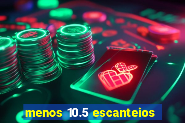 menos 10.5 escanteios