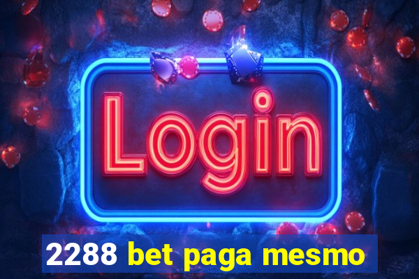 2288 bet paga mesmo