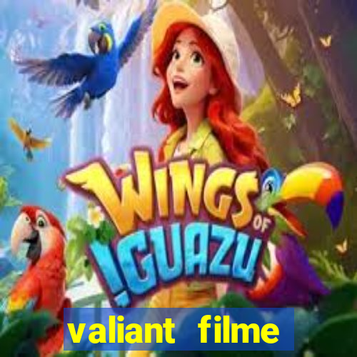 valiant filme completo dublado