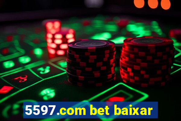 5597.com bet baixar