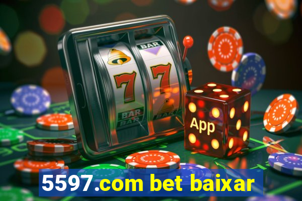 5597.com bet baixar