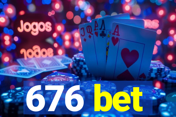 676 bet